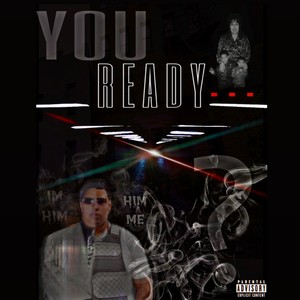 You Ready... (Explicit)