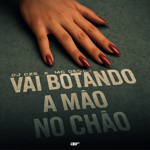 VAI BOTANDO A MÃO NO CHÃO (Explicit)