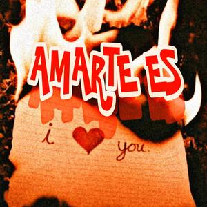 Amarte es (Explicit)