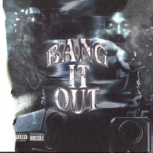 Bang It Out (feat. R3D) [Explicit]