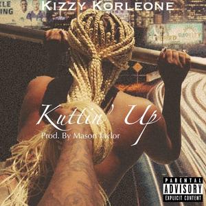 Kuttin' Up (Explicit)