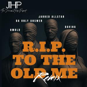 R.I.P. to the Old Me (feat. Davina, HMBLD & DA ONLY ANSWER) (Remix)