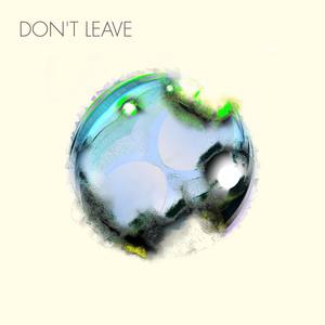 Don't Leave (feat. Nameless Warning)