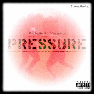 Pressure (feat. Tazemade) (Explicit)