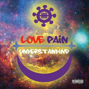 Love Pain & Understanding (Explicit)