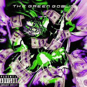 The Green Goblin (Explicit)