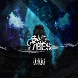 Bad Vybes (feat. King Mizery) (Explicit)
