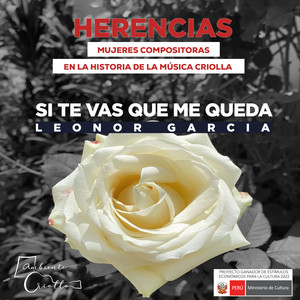 Si te vas que me queda: Homenaje a Leonor García