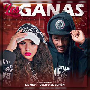 Las Ganas (feat. Velito el Bufón & La Mey)