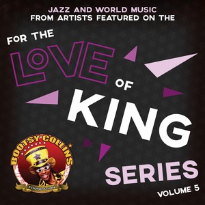 Bootsy Collins Foundation For the Love of King Volume 5