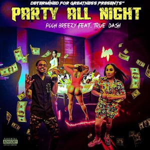 Party All Night (feat. True Dash) (Explicit)