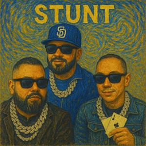 STUNT (feat. Gman $d & El Jefe) (Explicit)