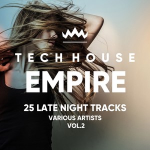 Tech House Empire (25 Late Night Tracks) , Vol. 2 (Explicit)