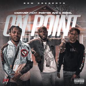 On Point (feat. Porter Ave & REB5L) (Explicit)