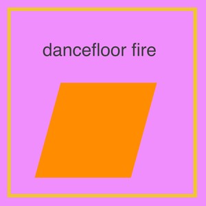 Dancefloor Fire