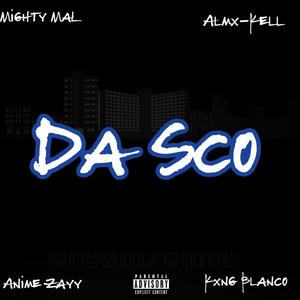 Da Sco (feat. ALMX-KELL, Kxng Blanco & Anime Zayy) [Explicit]