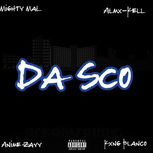 Da Sco (feat. ALMX-KELL, Kxng Blanco & Anime Zayy) (Explicit)