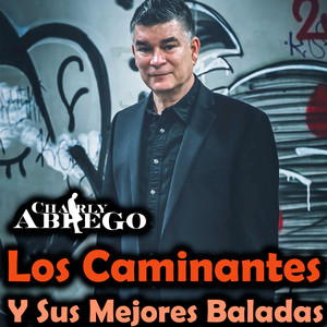 Los Caminantes Y Sus Mejores Baladas