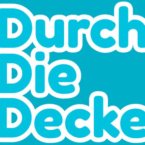 Durch Die Decke