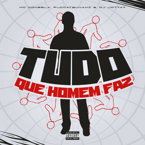 Tudo Que Homem Faz (Explicit)