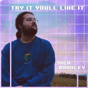 Try It You'll Like It (Explicit)