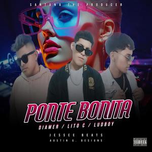 Ponte Bonita (feat. Diamer, Lito C & Ludboy) [Explicit]