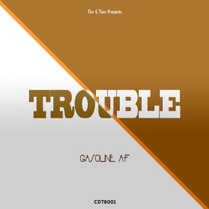 Trouble