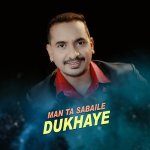 Man Ta Sabaile Dukhaye