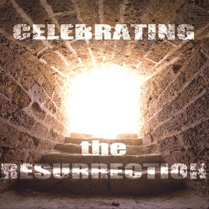 Celebrating the Resurrection