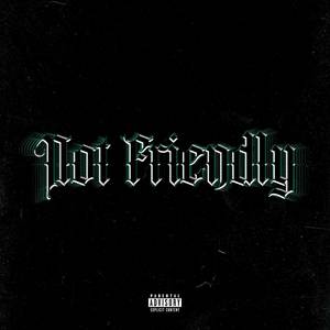 Not Friendly (Explicit)