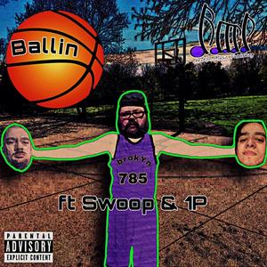Ballin (feat. 1P & Your Homie Swoop) (Explicit)