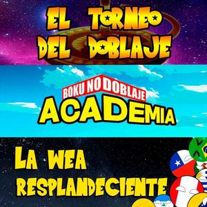 El Torneo del doblaje / Boku no Doblaje Academia / La Wea Resplandeciente (Explicit)