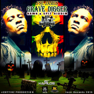 Grave Digger (Hawk and Spit Riddim) - Single