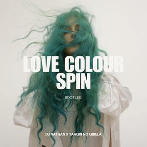 Love Colour Spin Bootleg (feat. DJ Nathan)