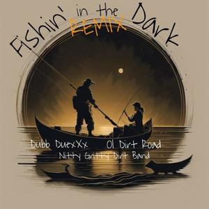Fishin' in the Dark (feat. Ol Dirt Road & Nitty Gritty Dirt Band) [The Remix] [Explicit]