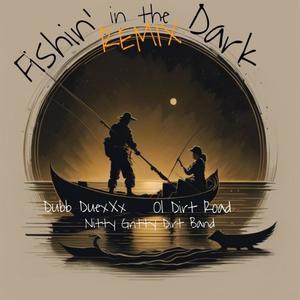 Fishin' in the Dark (feat. Ol Dirt Road & Nitty Gritty Dirt Band) (The Remix|Explicit)