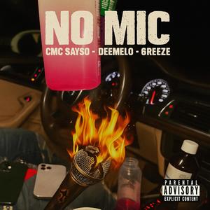 No Mic (feat. Deemelo & 6reexe) (Explicit)
