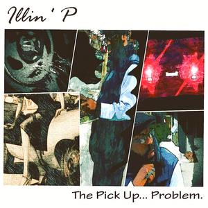 The PickUp Problem (feat. Evan Schlosser) (Explicit)