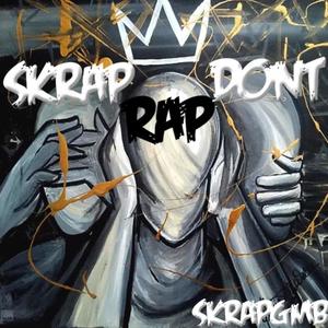 Skrap Dont Rap (Explicit)