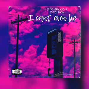 I cant even lie (feat. Stb skuub) (Explicit)