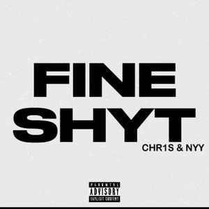 Fine Shyt (Explicit)
