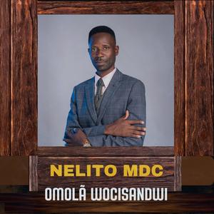 Nelito Mdc - Omolã Wocisandwi