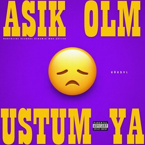 KÖK$VL - ASIK OLMUSTUM YA (Explicit)