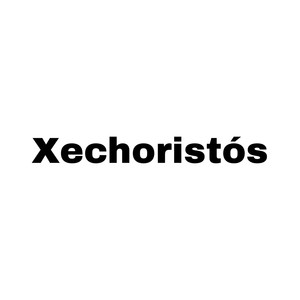 Xechoristos (Explicit)
