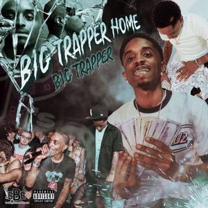 Big Trapper Home (Explicit)