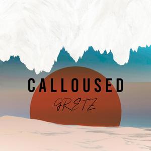 Calloused (Explicit)