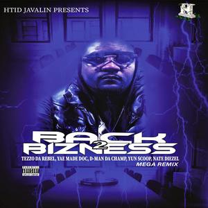 BACK 2 BIZZNESS(feat. TEZZO DA REBEL, YAE MADE DOC, D-MAN DA CHAMP, YUN SCOOP & NATE DIEZEL) (Mega Remix|Explicit)