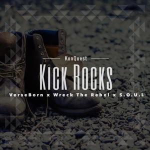Kick Rocks(feat. VerseBorn, Wreck The Rebel & Soul Of Vision) (Explicit)