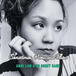 Sometimes, Now and Then (feat. Anne Lam)