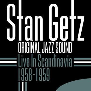 Original Jazz Sound: Live in Scandinavia 1958-1959